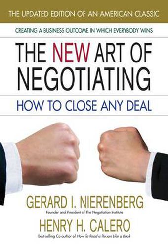 Cover image for New Art of Negotiating: How to Close Any Deal