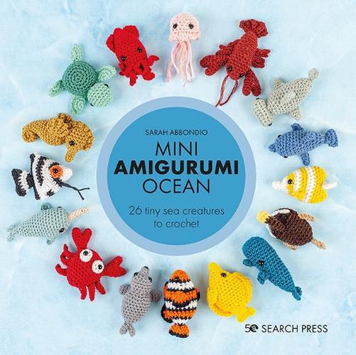 Cover image for Mini Amigurumi Ocean: 25 tiny creatures to crochet