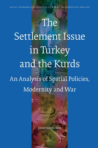 Cover image for The Settlement Issue in Turkey and the Kurds: An Analysis of Spatial Policies, Modernity and War