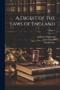 Cover image for A Digest of the Laws of England; Volume 2