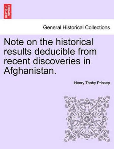 Cover image for Note on the Historical Results Deducible from Recent Discoveries in Afghanistan.