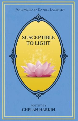 Susceptible to Light: Poetry by Chelan Harkin