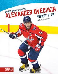 Cover image for Biggest Names in Sport: Alexander Ovechkin, Hockey Star