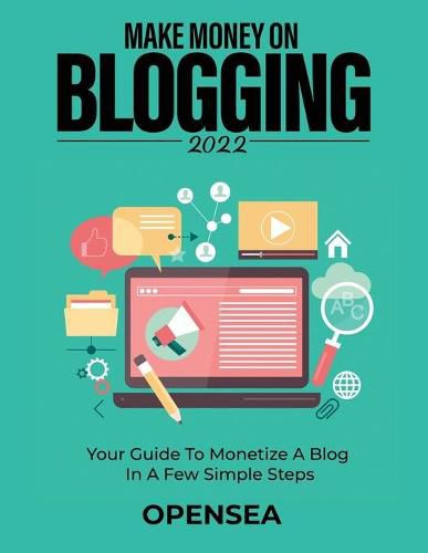 Cover image for Make Money on Blogging 2022: Your Guide to Monetize a Blog in a Few Simple Steps