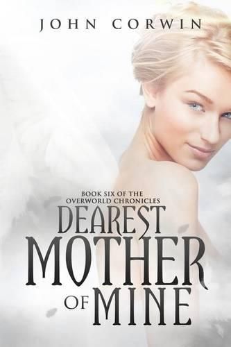 Cover image for Dearest Mother of Mine: Book Six of the Overworld Chronicles