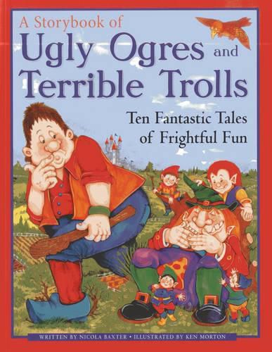 Ugly Orges & Terrible Trolls: a Storybook