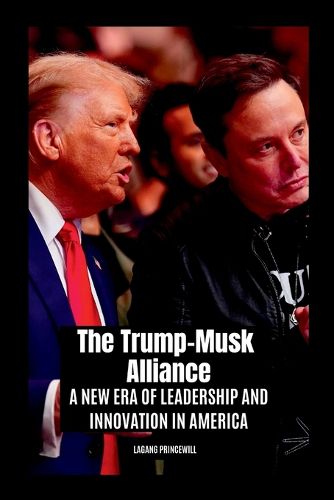 Cover image for The Trump-Musk Alliance