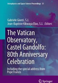 Cover image for The Vatican Observatory, Castel Gandolfo: 80th Anniversary Celebration