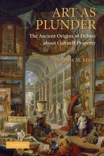 Cover image for Art as Plunder: The Ancient Origins of Debate about Cultural Property