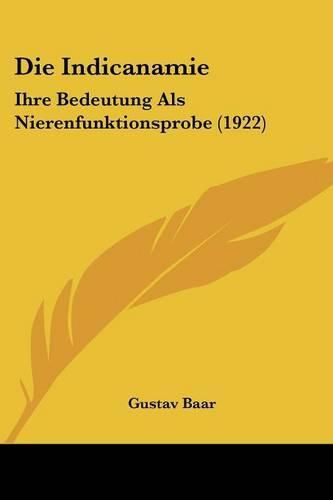 Cover image for Die Indicanamie: Ihre Bedeutung ALS Nierenfunktionsprobe (1922)