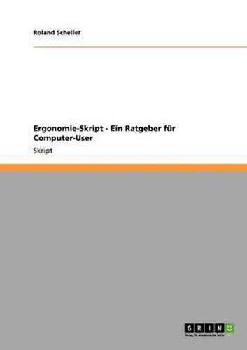 Cover image for Ergonomie-Skript - Ein Ratgeber Fur Computer-User