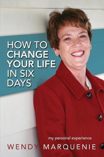 Cover image for How to Change Your Life in Six Days: My Personal Experience