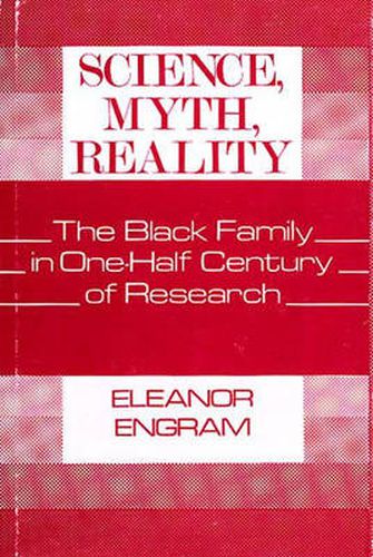 Cover image for Science, Myth, Reality: The Black Family in One-Half Century of Research