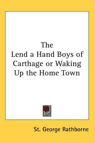 Cover image for The Lend a Hand Boys of Carthage or Waking Up the Home Town