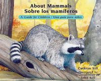 Cover image for About Mammals / Sobre los mamiferos: A Guide for Children / Una guia para ninos