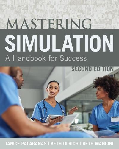 Cover image for Mastering Simulation, Second Edition: A Handbook for Sucess