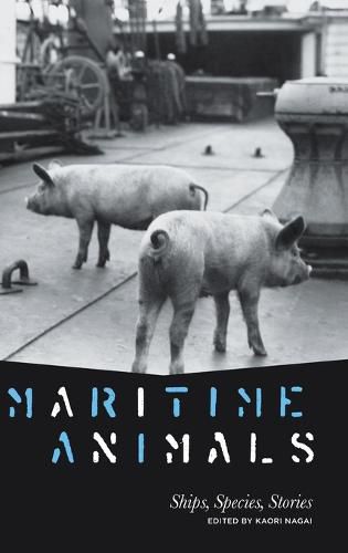 Cover image for Maritime Animals: Ships, Species, Stories