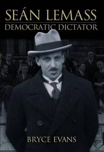 Cover image for Sean Lemass: Democratic Dictator