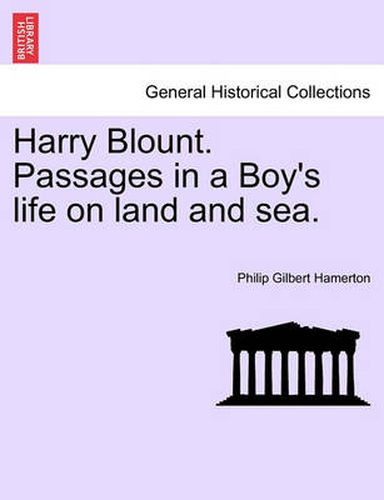 Cover image for Harry Blount. Passages in a Boy's Life on Land and Sea.