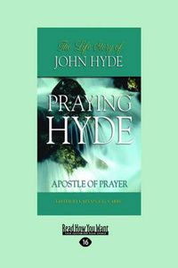 Cover image for Praying Hyde: Apostle of Prayer