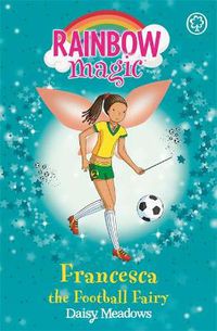 Cover image for Rainbow Magic: Francesca the Football Fairy: The Sporty Fairies Book 2