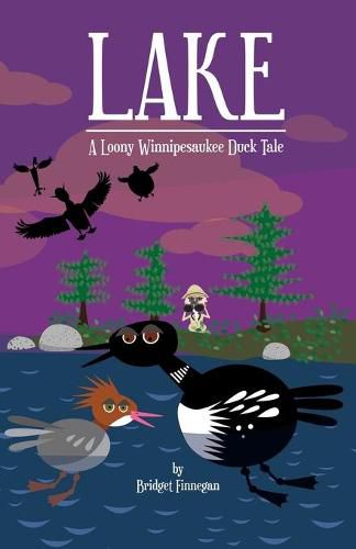 Cover image for Lake: A Loony Winnipesaukee Duck Tale