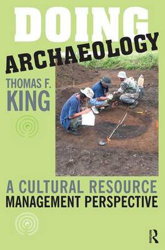 Cover image for Doing Archaeology: A Cultural Resource Management Perspective