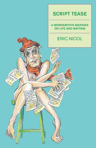 Cover image for Script Tease: A Wordsmith's Waxings on Life and Writing