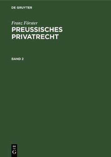 Franz Foerster: Preussisches Privatrecht. Band 2