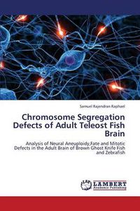 Cover image for Chromosome Segregation Defects of Adult Teleost Fish Brain