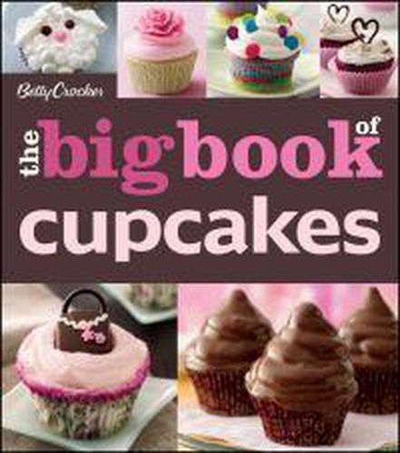 Betty Crocker : The Big Book of Cupcakes