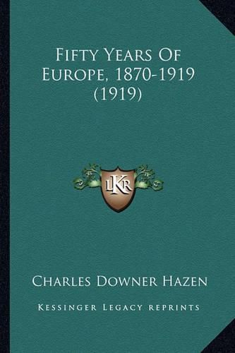 Fifty Years of Europe, 1870-1919 (1919)