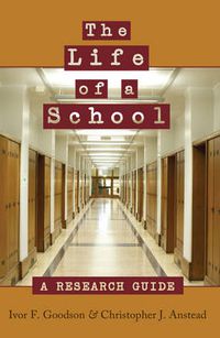 Cover image for The Life of a School: A Research Guide