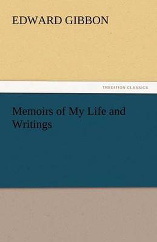 Cover image for Memoirs of My Life and Writings