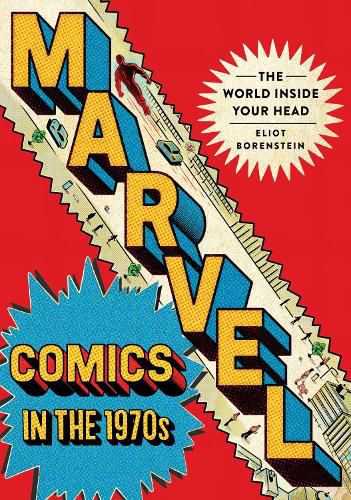 Cover image for Marvel Comics in the 1970s: The World inside Your Head