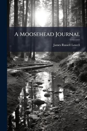 Cover image for A Moosehead Journal: My Garden Acquaintance
