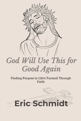 Cover image for God Will Use This for Good Again