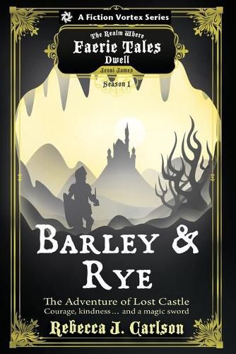 Cover image for Barley and Rye: The Adventure of Lost Castle, Season One (a the Realm Where Faerie Tales Dwell Series)