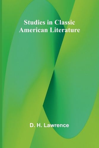 Cover image for Studies in Classic American Literature