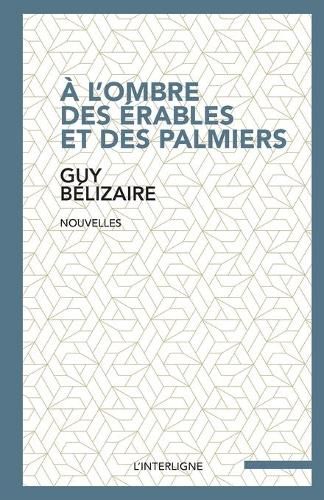 Cover image for A l'ombre des erables et des palmiers