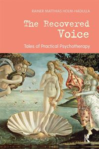 Cover image for The Recovered Voice: Tales of Practical Psychotherapy