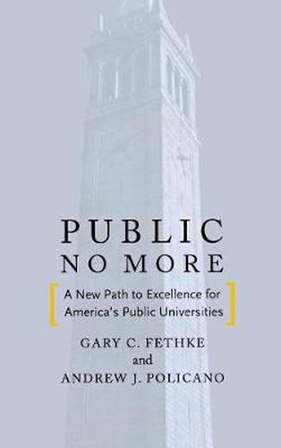 Cover image for Public No More: A New Path to Excellence for America's Public Universities