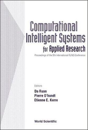 Cover image for Computational Intelligent Systems For Applied Research, Proceedings Of The 5th International Flins Conference (Flins 2002)