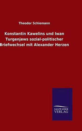 Cover image for Konstantin Kawelins und Iwan Turgenjews sozial-politischer Briefwechsel mit Alexander Herzen