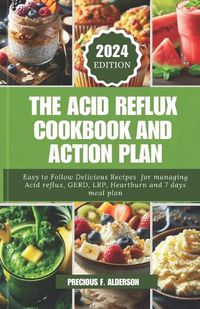 Cover image for The Acid Reflux Cookbook and Action Plan 2024