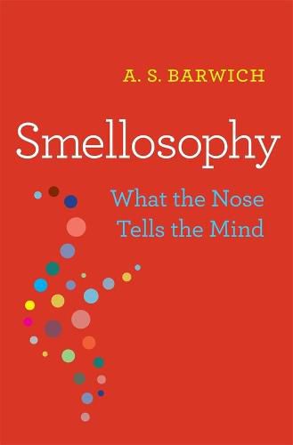 Cover image for Smellosophy: What the Nose Tells the Mind