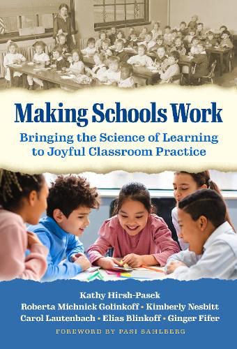 Cover image for Making Schools Work: Bringing the Science of Learning to Joyful Classroom Practice