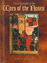 Cover image for Encyclopedia of the Wars of the Roses
