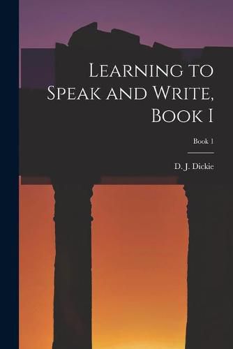 Cover image for Learning to Speak and Write, Book I; Book 1