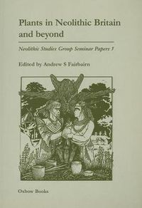 Cover image for Plants in Neolithic Britain and Beyond